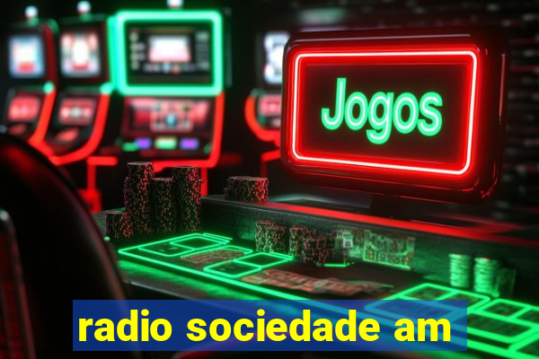 radio sociedade am